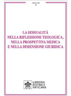 LA SESSUALITA' NELLA RIFLESSIONE TEOLOGICA. NELLA PROSPETTIVA MEDICA