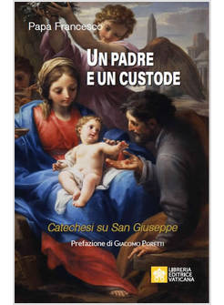 UN PADRE E UN CUSTODE  CATECHESI SU SAN GIUSEPPE