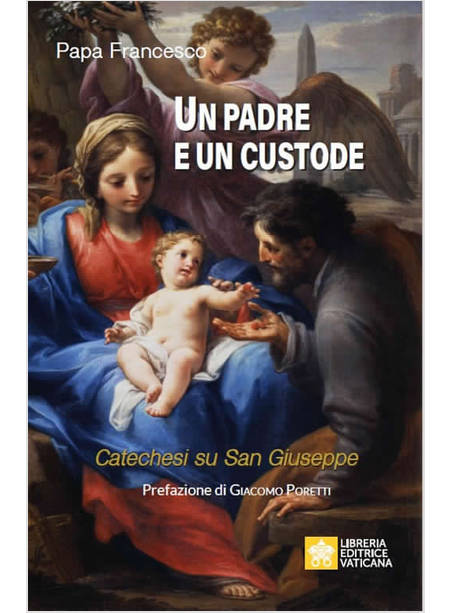 UN PADRE E UN CUSTODE  CATECHESI SU SAN GIUSEPPE