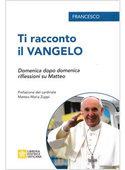TI RACCONTO IL VANGELO DOMENICA DOPO DOMENICA, RIFLESSIONI SU MATTEO