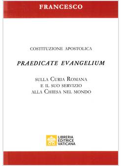PRAEDICATE EVANGELIUM COSTITUZIONE APOSTOLICA SULLA CURIA ROMANA