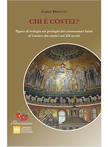 CHI E' COSTEI? FIGURE DI TEOLOGIA NEI PROLOGHI DEI COMMENTARI LATINI AL CANTICO 