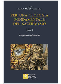 PER UNA TEOLOGIA FONDAMENTALE DEL SACERDOZIO VOL. 2: PROSPETTIVE COMPLEMENTARI