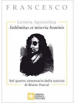 SUBLIMITAS ET MISERIA HOMINIS LETTERA APOSTOLICA