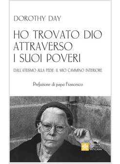 HO TROVATO DIO ATTRAVERSO I SUOI POVERI. DALL'ATEISMO ALLA FEDE: IL MIO CAMMINO 