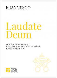 LAUDATE DEUM ESORTAZIONE APOSTOLICA SULLA CRISI CLIMATICA