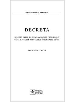 DECRETA. SELECTA INTER EA QUAE ANNO 2010 PRODIERUNT CURA EIUSDEM APOSTOLICI TRIB