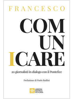 COMUNICARE 20 GIORNALISTI IN DIALOGO CON IL PONTEFICE