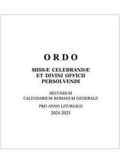 ORDO MISSAE CELEBRANDAE ET DIVINI OFFICII PERSOLVENDI SECUNDUM CALENDARIUM 24-25