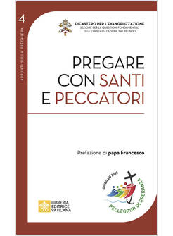 PREGARE CON SANTI E PECCATORI. VIAGGIO IN DIO