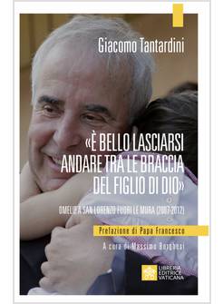 E' BELLO LASCIARSI ANDARE TRA LE BRACCIA DEL FIGLIO DI DIO OMELIE