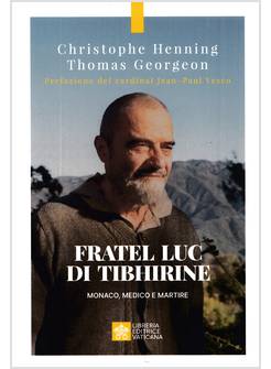 FRATEL LUC DI TIBHIRINE MONACO MEDICO E MARTIRE