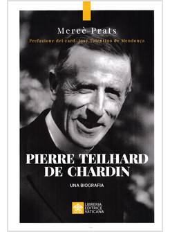 PIERRE TEILHARD DE CHARDIN