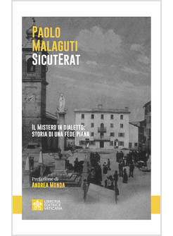 SICUTERAT IL MISTERO IN DIALETTO STORIA DI UNA FEDE PIANA