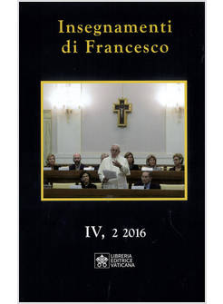 INSEGNAMENTI DI FRANCESCO VOL. 4/2