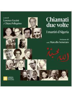 CHIAMATI DUE VOLTE I MARTIRI IN ALGERIA