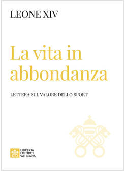 LA VITA IN ABBONDANZA LETTERA SUL VALORE DELLO SPORT