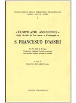 COMPILATIO ASSISIENSIS. DAGLI SCRITTI DI FR. LEONE E COMPAGNI SU SAN FRANCESCO