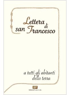 LETTERA DI SAN FRANCESCO A TUTTI GLI ABITANTI DELLA TERRA