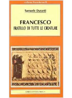 FRANCESCO FRATELLO DI TUTTE LE CREATURE