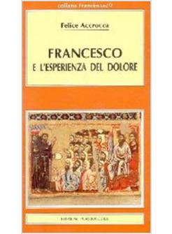 FRANCESCO E L'ESPERIENZA DEL DOLORE