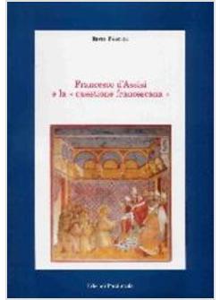 FRANCESCO D'ASSISI E LA QUESTIONE FRANCESCANA