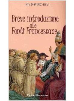 BREVE INTRODUZIONE ALLE FONTI FRANCESCANE