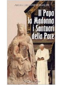 PAPA LA MADONNA I SANTUARI DELLA PACE