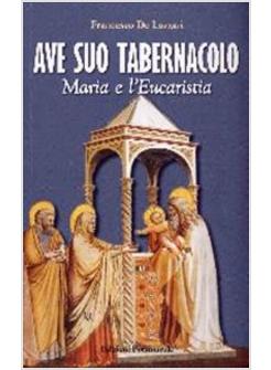 AVE SUO TABERNACOLO MARIA E L'EUCARISTIA