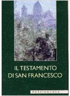 TESTAMENTO DI SAN FRANCESCO (IL)