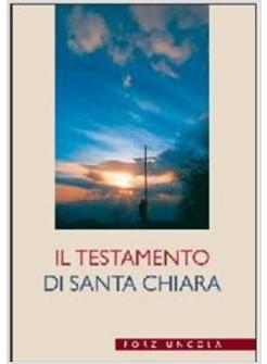 TESTAMENTO DI SANTA CHIARA (IL)