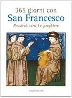 365 GIORNI CON SAN FRANCESCO PENSIERI SCRITTI E PREGHIERE