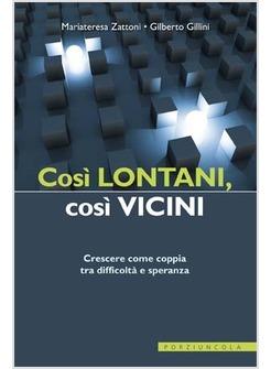 COSI' LONTANI COSI' VICINI CRESCERE COME COPPIA TRA DIFFICOLTA' E SPERANZA