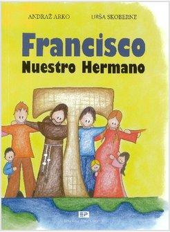 FRANCISCO NUESTRO HERMANO