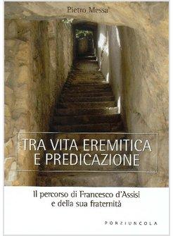 TRA VITA EREMITICA E PREDICAZIONE