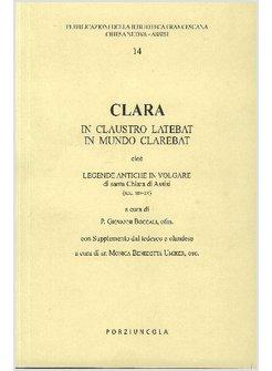 CLARA IN CLAUSTRO LATEBAT IN MUNDO CLAREBAT
