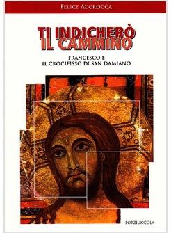 TI INDICHERO' IL CAMMINO