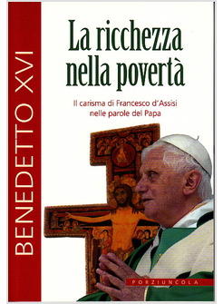 LA RICCHEZZA NELLA POVERTA' IL CARISMA DI FRANCESCO D'ASSISI NELLE PAROLE DEL PA