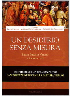 DESIDERIO SENZA MISURA SANTA BATTISTA DA VARANO E SCRITTI