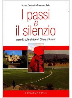 I PASSI E IL SILENZIO A PIEDI SULLE STRADE DI CHIARA D'ASSISI