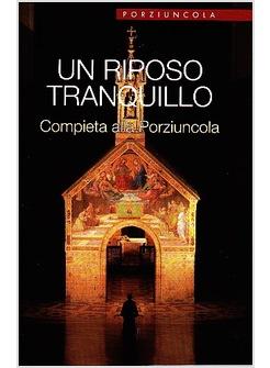 UN RIPOSO TRANQUILLO COMPIETA ALLA PORZIUNCOLA 