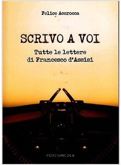 SCRIVO A VOI TUTTE LE LETTERE DI FRANCESCO D'ASSISI