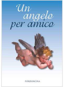 UN ANGELO PER AMICO