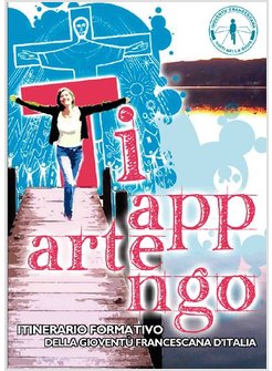 TI APPARTENGO ITINERARIO FORMATIVO DELLA GIOVENTU' FRANCESCANA SUSSIDIO RAGAZZI