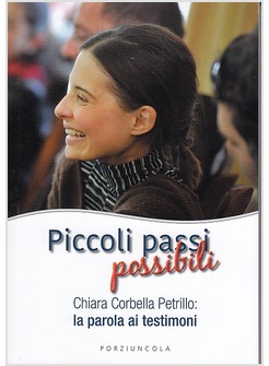 PICCOLI PASSI POSSIBILI CHIARA CORBELLA PETRILLO LA PAROLA AI TESTIMONI