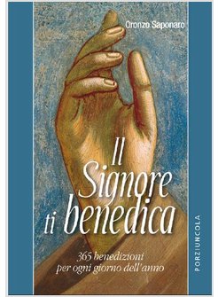 IL SIGNORE TI BENEDICA. 365 BENEDIZIONI PER OGNI GIORNO DELL'ANNO