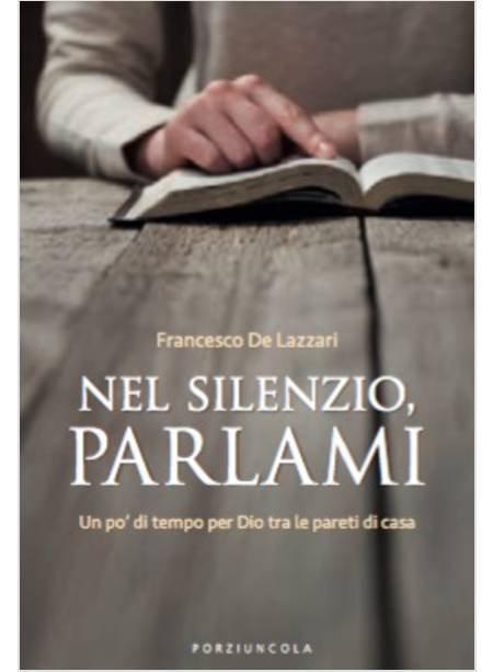 NEL SILENZIO, PARLAMI. UN PO' DI TEMPO PER DIO TRA LE PARETI DI CASA