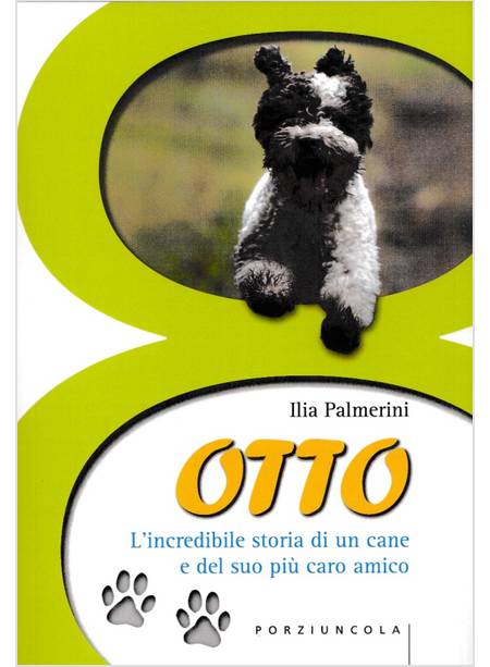 OTTO L'INCREDIBILE STORIA DI UN CANE E DEL SUO PIU' CARO AMICO