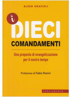 I DIECI COMANDAMENTI UNA PROPOSTA DI EVANGELIZZAZIONE PER IL NOSTRO TEMPO