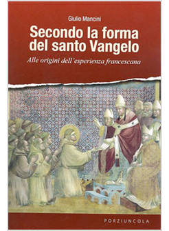 SECONDO LA FORMA DEL SANTO VANGELO